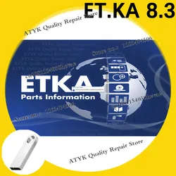etk.a V8.3 car tools ETK.A 8.3 win Auto Repair Software ET-KA 8.3 for A-udi for V-W Group Vehicles Electronic Parts Catalog NEW