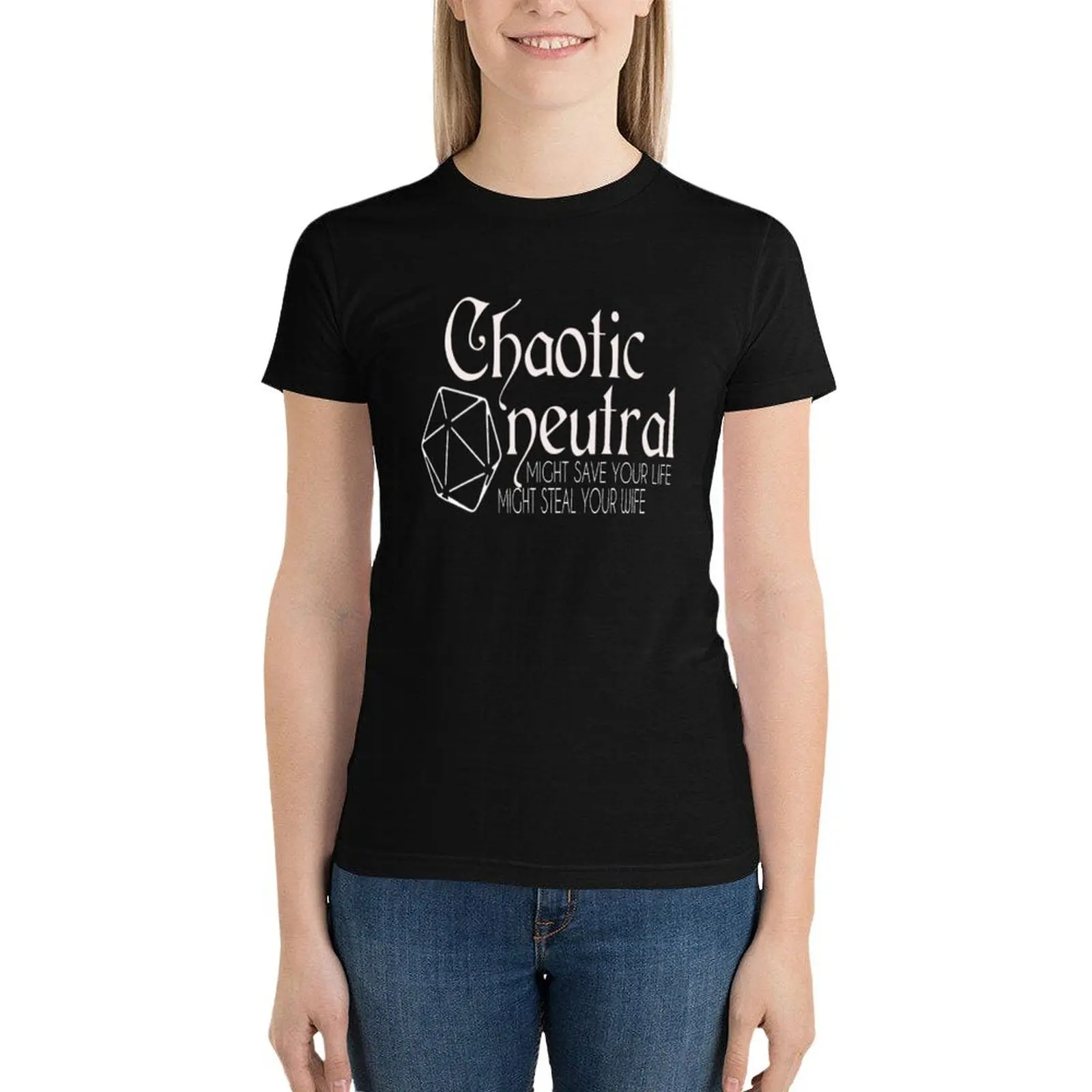 Chaotic Neutral, Might Save Your Life, Might Steal Your Wife T-Shirt Blouse Short sleeve tee t shirt for Women