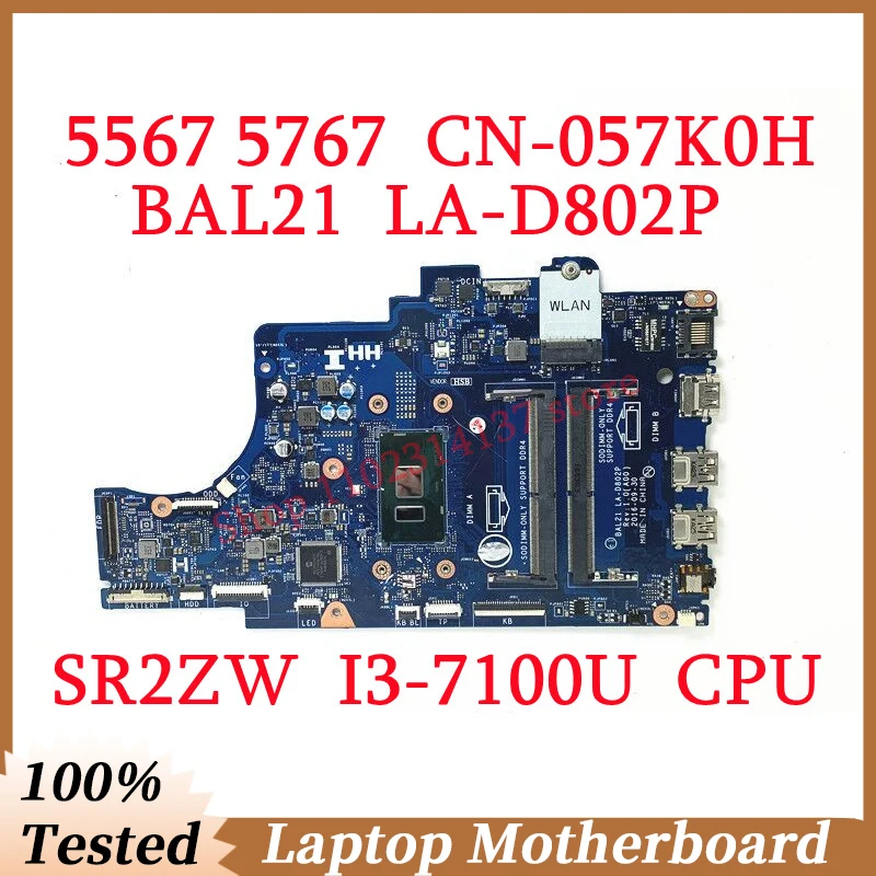 

For DELL 5567 5767 CN-057K0H 057K0H 57K0H With SR2ZW I3-7100U CPU Mainboard BAL21 LA-D802P Laptop Motherboard 100% Working Well