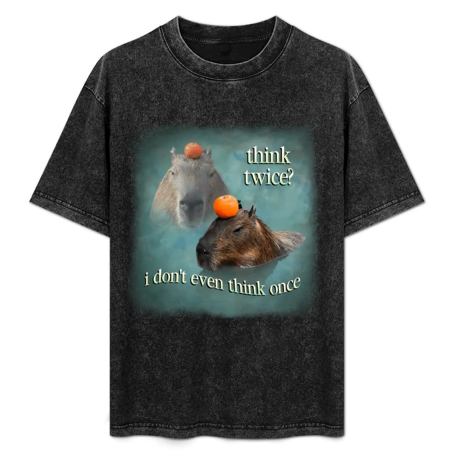 

Think Twice I Don39T Even Think Once Capybara Word Art T-Shirt anime stuff baggy shirts men clothing