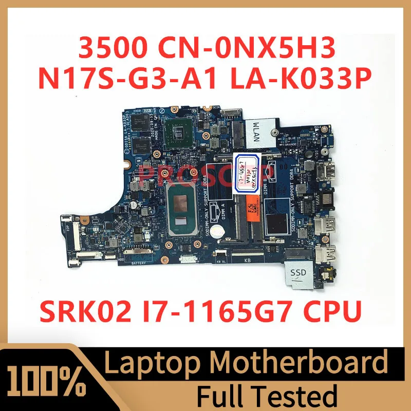 

CN-0NX5H3 0NX5H3 NX5H3 For DELL 3500 3501 Laptop Motherboard With SRK02 I7-1165G7 CPU N17S-G3-A1 GDI5A LA-K033P 100% Tested Good