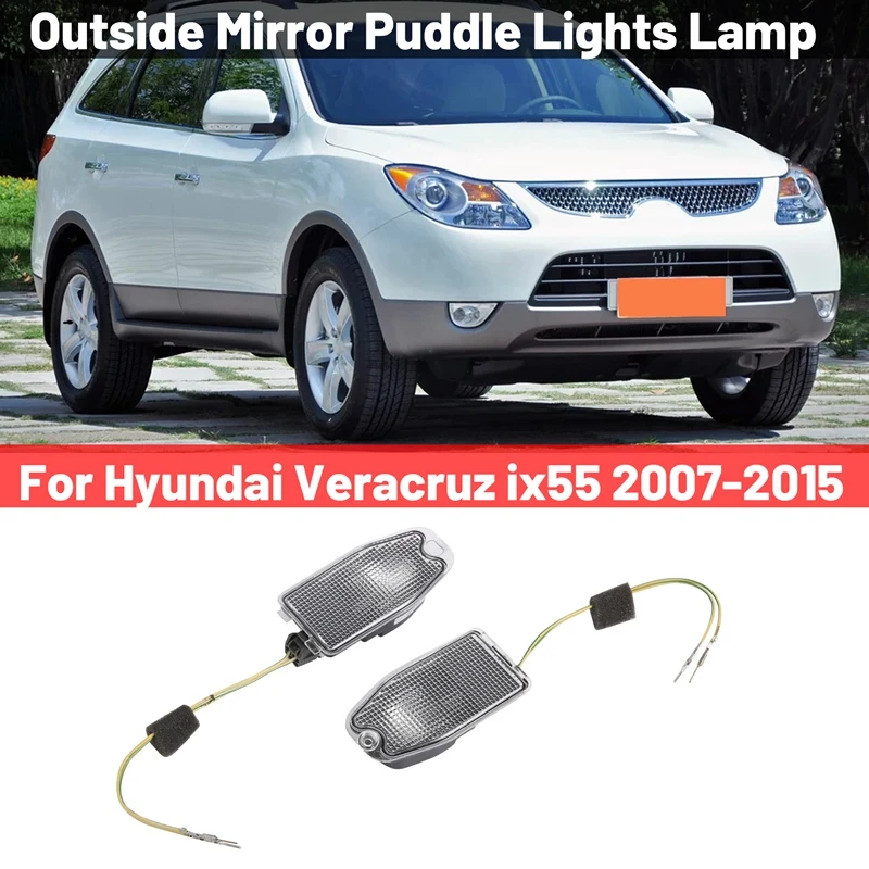 2PCS Car Outside Mirror Puddle Lights Lamp Replacement Accessories For Hyundai Veracruz Ix55 2007-2015 876143J000 876243J000