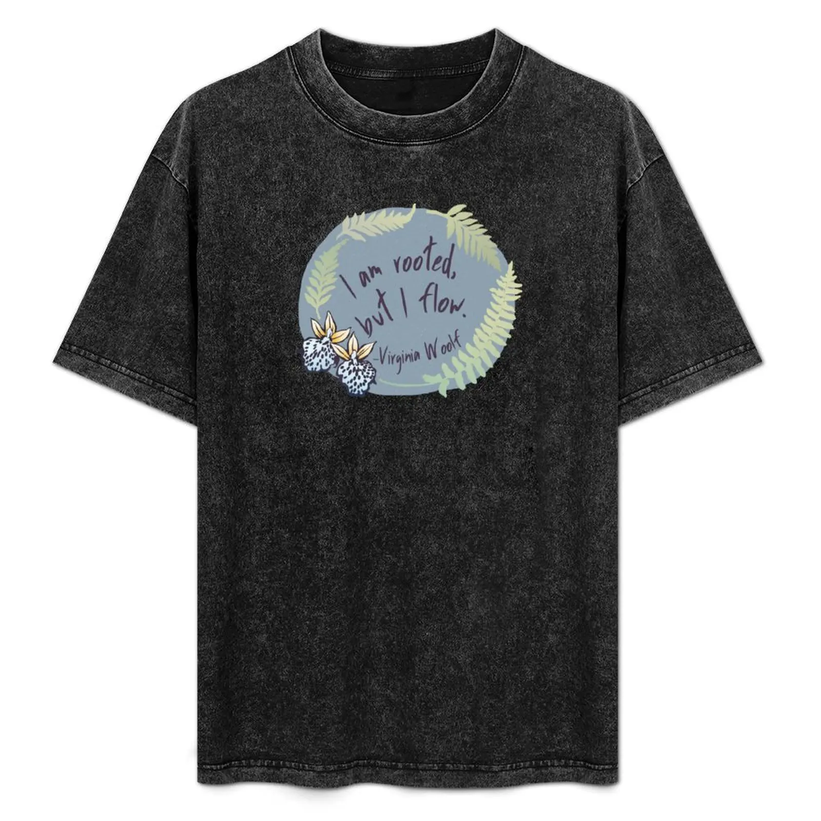 

I Am Rooted But I Flow T-Shirt No Iron Casual Short Sleeve Top