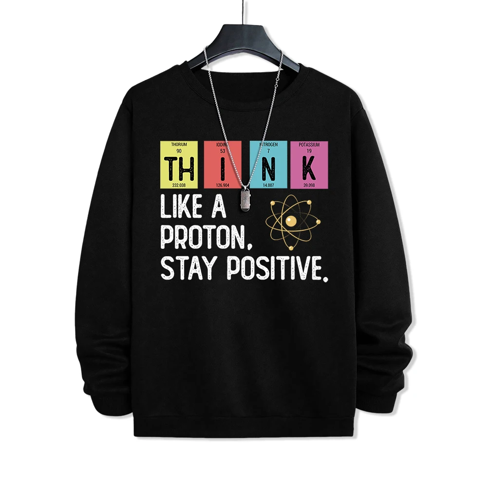 Think Like A Proton Stay Positive Mens Hoodie Fleece Anime Pullover Sweatshirt Autumn Casual Hoody Fleece Men Hoody Autumn Loose