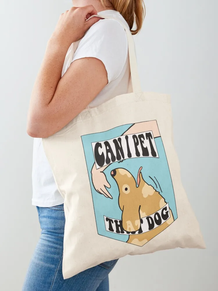 

Can I pet that dog Tote Bag custom fabric bag Gift bags bags for women reusable grocery bags
