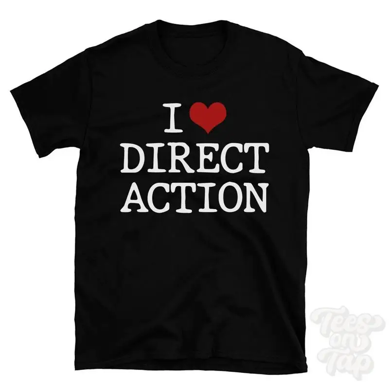 I Love Direct Action Heart Activism Civil Disobedience T-Shirt