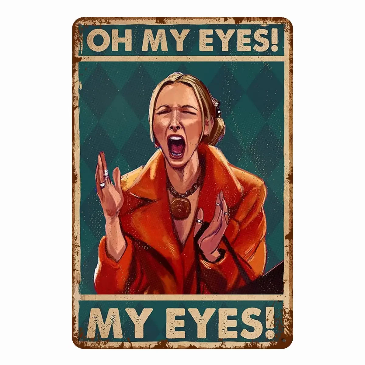 Metal Tin Signs Signs Wall Decor Oh My Eyes My Eyes Phoebe Buffay Friend White