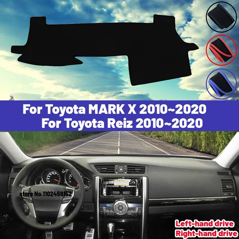 

High Quality For Toyota Mark X Reiz 2010~2020 Car Dashboard Cover Mat Sun Shade Avoid Light Pad Carpets Anti-UV 2015 2016 2017