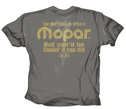 Dodge Challenger Shirt You Don't have to Drive Mopar but You'd be Cooler Grey 2X