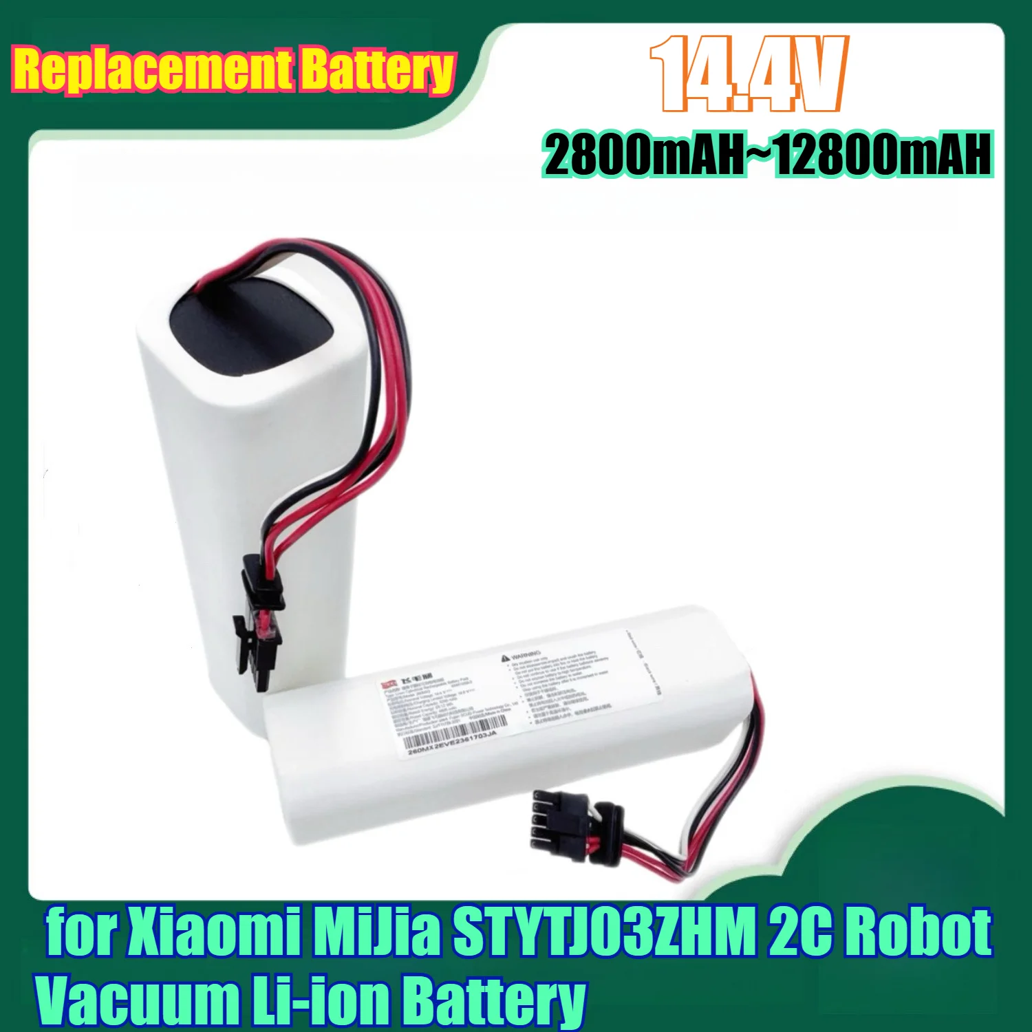 

12800mAh 14.4V High-Capacity Replacement Battery for Xiaomi MiJia STYTJ03ZHM 2C Robot Vacuum Li-ion Battery with Fast Charging