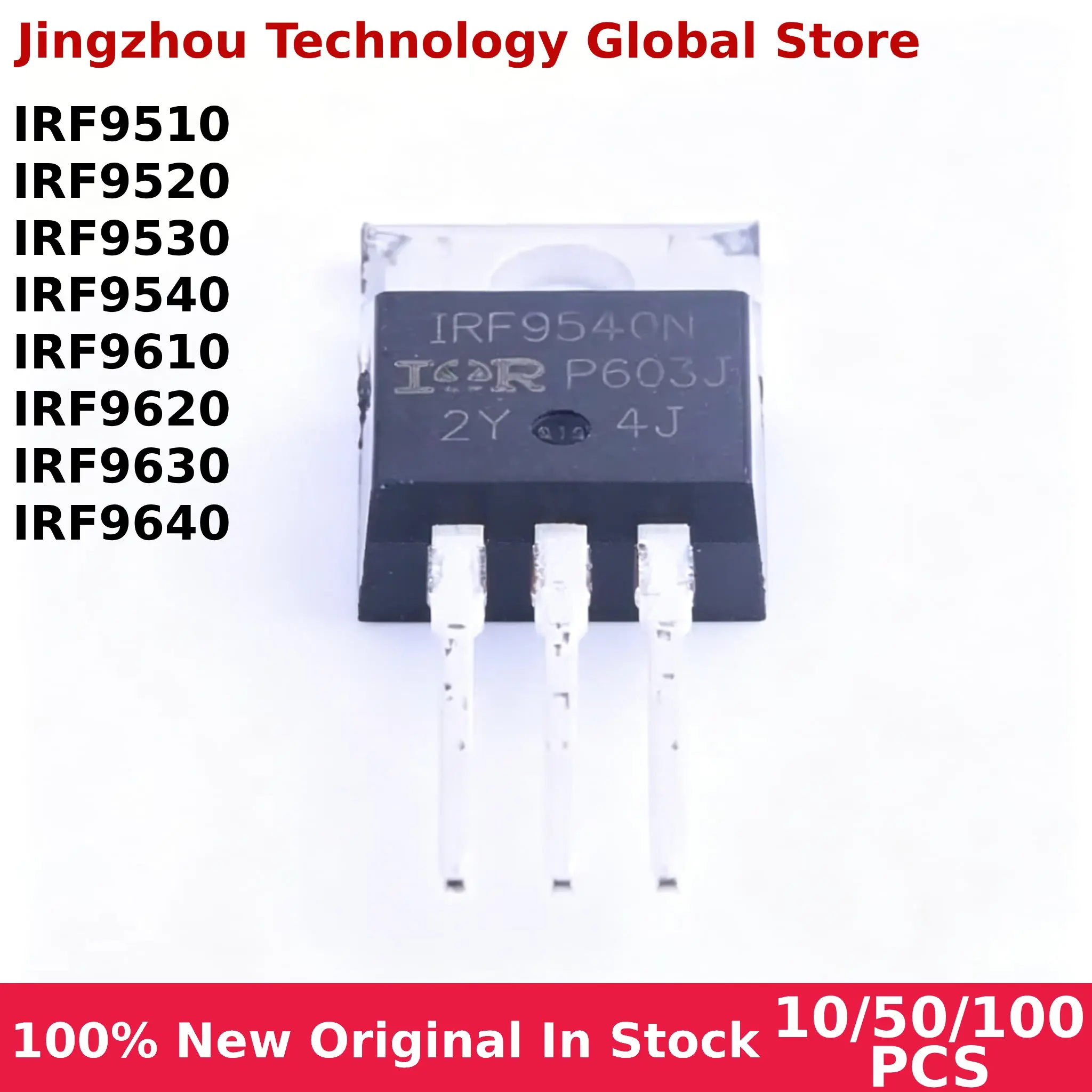 New Original 10/50/100PCS IRF9540 IRF9640 IRF9630 IRF9530 IRF9520 IRF9620 IRF9610 IRF9510 TO-220 In Stock Wholesale