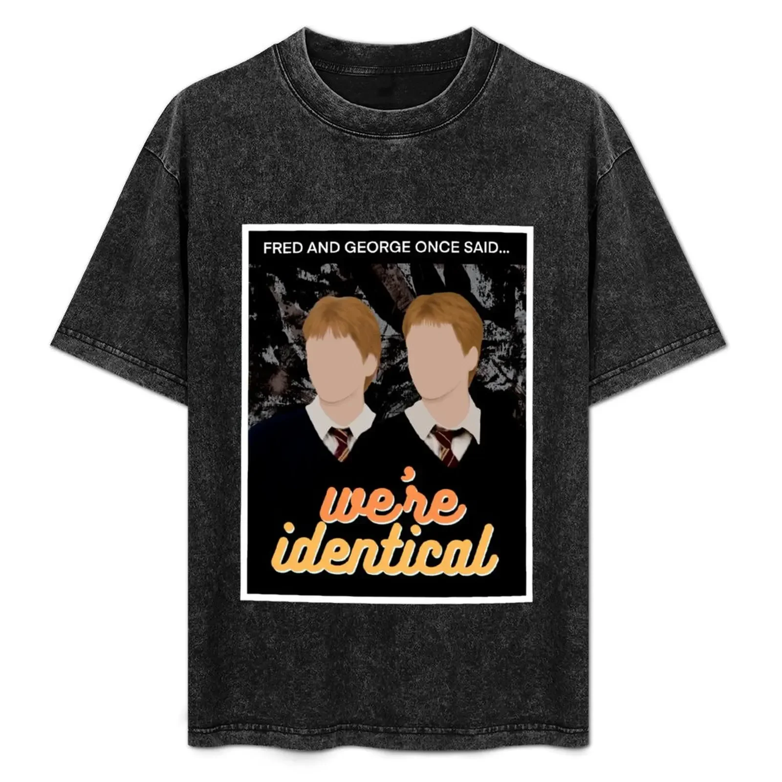 

Fred and George Weasley We’re Identical T-Shirt vintage anime shirt plus size clothes plus sizes mens cotton t shirts