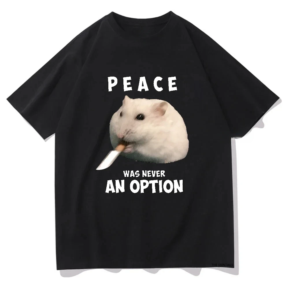 Peace Was Never An Option Hamster Tee Shirts Men/Women Clothing Harajuku Aesthetic Tshirt Unisex Streetwear Vintage Tops