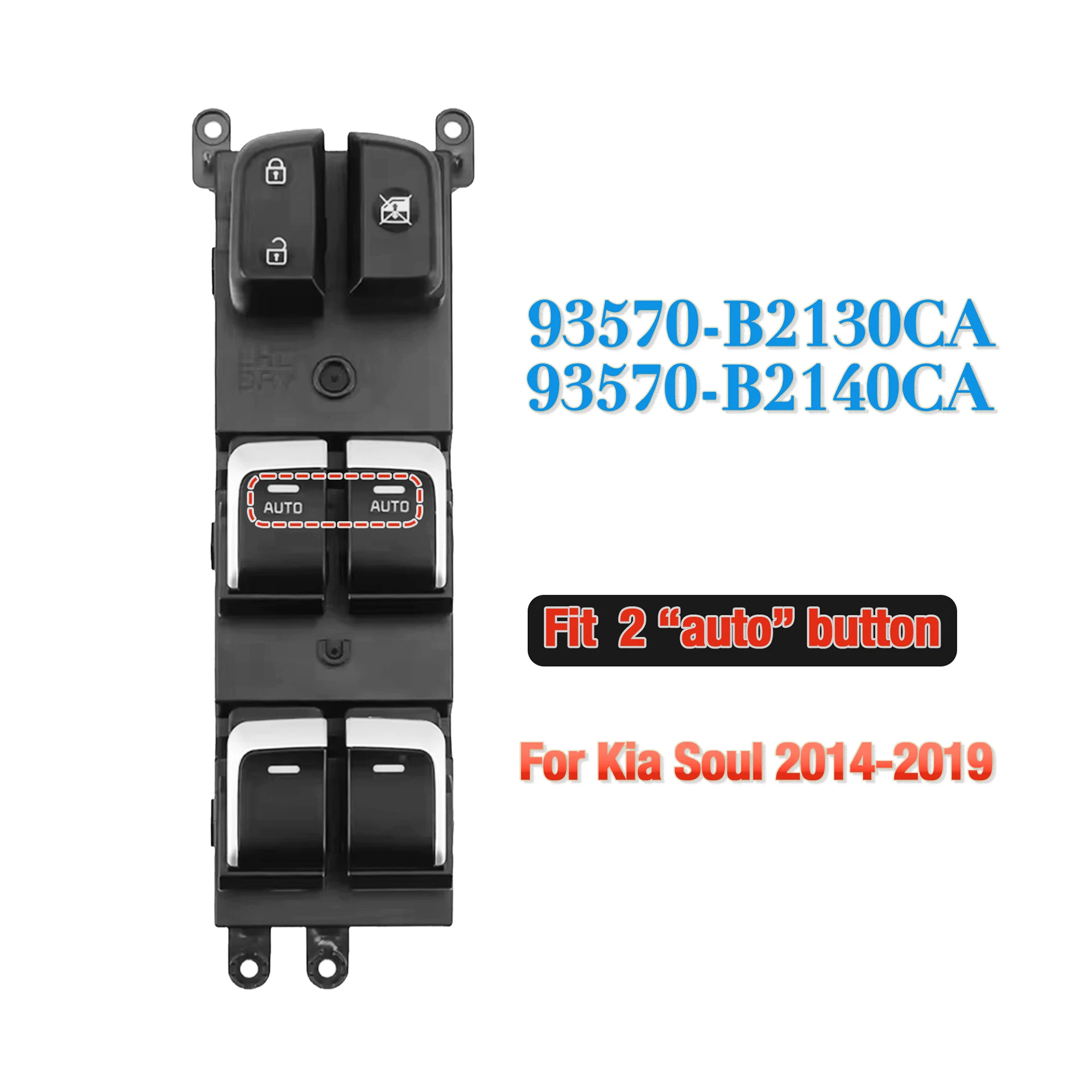 

93570-B2130CA 93570-B2140CA For Kia Soul 2014-2019,LHD 2 Auto Power Window Switch Main Glass Lifter Control Button Switch Chroem