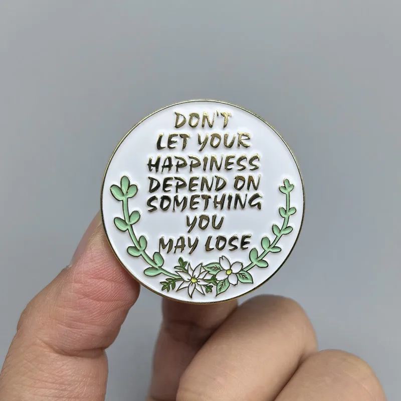 Don't Let Your Happiness Depend On Something You May Lose Cartoon Enamel Brooch Collar Lapel Pins BadgesJewelry Accessories