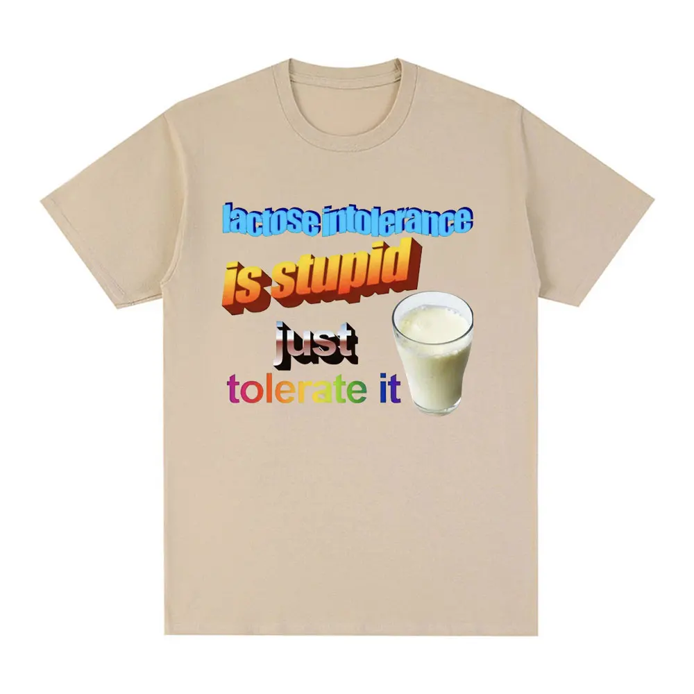 Lactose Intolerance Is Stupid Just Tolerate It T Shirt Fashion Casual Short Sleeve T Shirts Men Women Cotton Oversized T-shirts