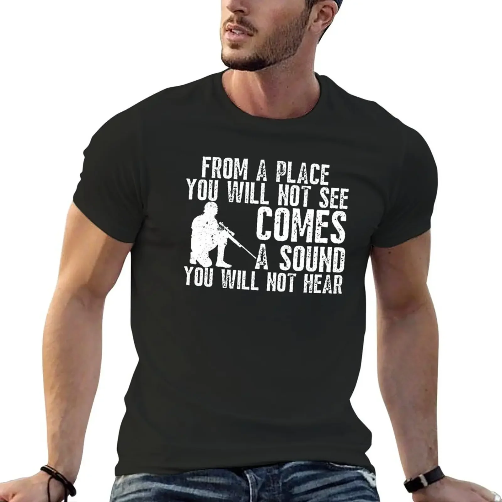 From a Place You Will Not See Comes A Sound You Will Not Hear Funny Sniper Quote T-Shirt baggy shirts oversized mens t shirt