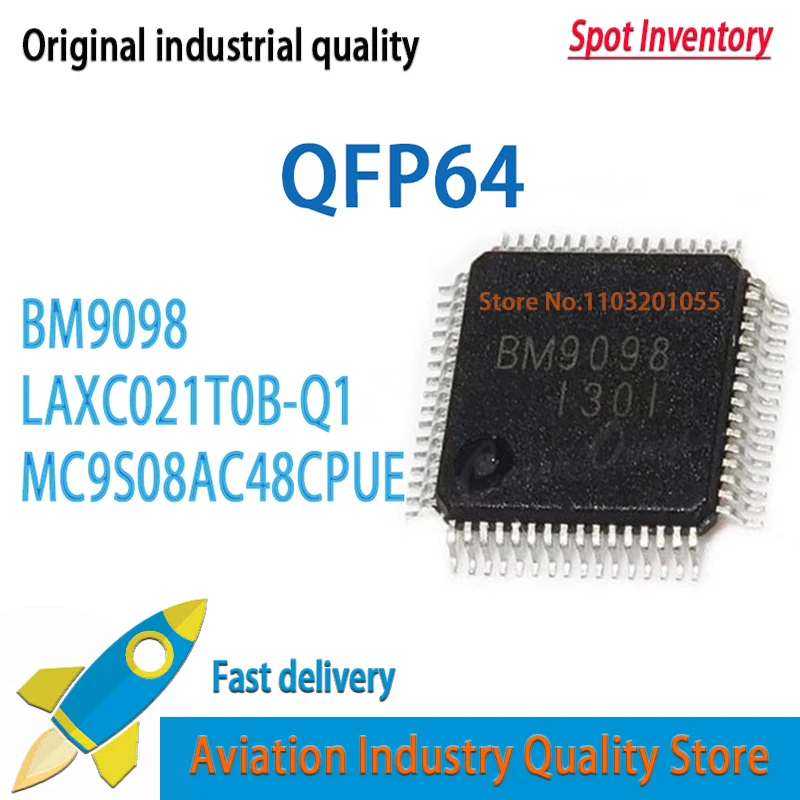 2 قطعة/الوحدة BM9098 9098 QFP-64 LAXC021T0B-Q1 أو LAXC021TOB-Q1 أو LAXC021T1B-Q1 أو LAXC021T2B-Q1 MC9S08AC48CPUE