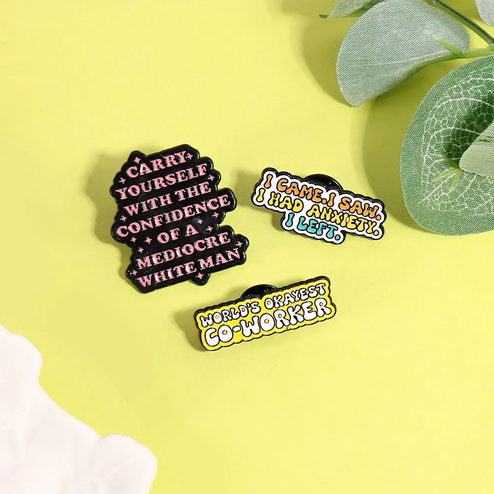 Nice Carry Yourself With The Confidence Of A Mediocre White Man Pins World's Okayest Co-Worker Letter Enamel Brooches