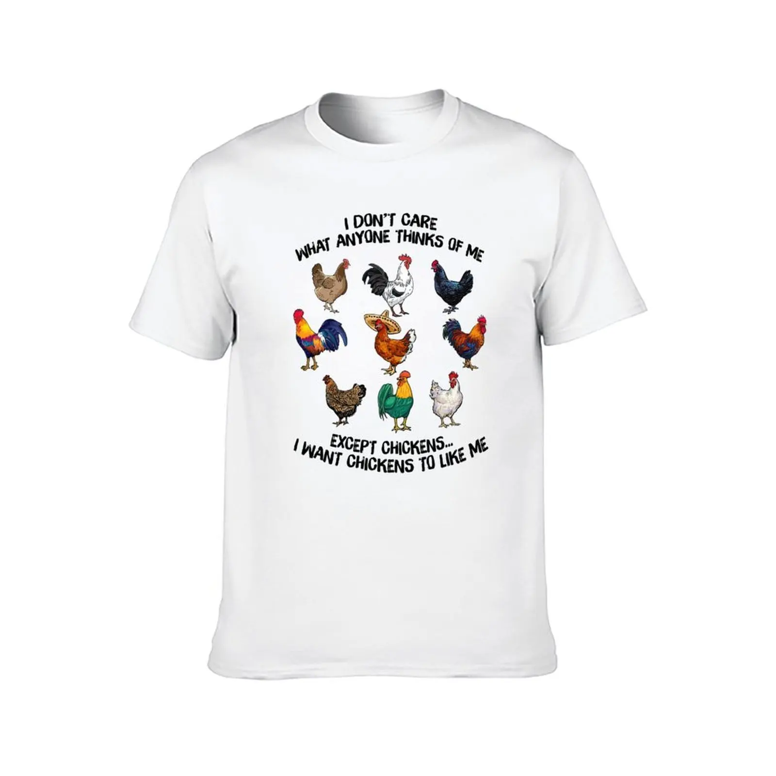 أنا لا أهتم ما يعتقد فيه عني باستثناء الدجاج أريد الدجاج أن تحبي تي شيرت رجالي جرافيك تي شيرت تي شيرت