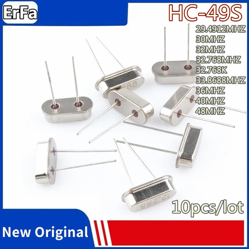 10pcs HC-49S Quartz Crystal Resonator Passive crystals 36MHZ 40MHZ 48MHZ 32.768K 33.8688MHZ  29.4912MHZ 30MHZ 32MHZ 32.768MHZ