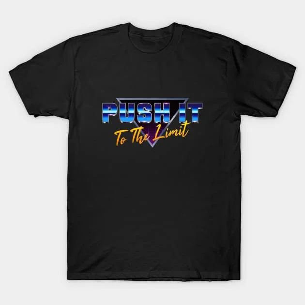 Push It To The Limit T-Shirt Casual O-Neck Tee Shirts Streetwear New Fashion Top Tees