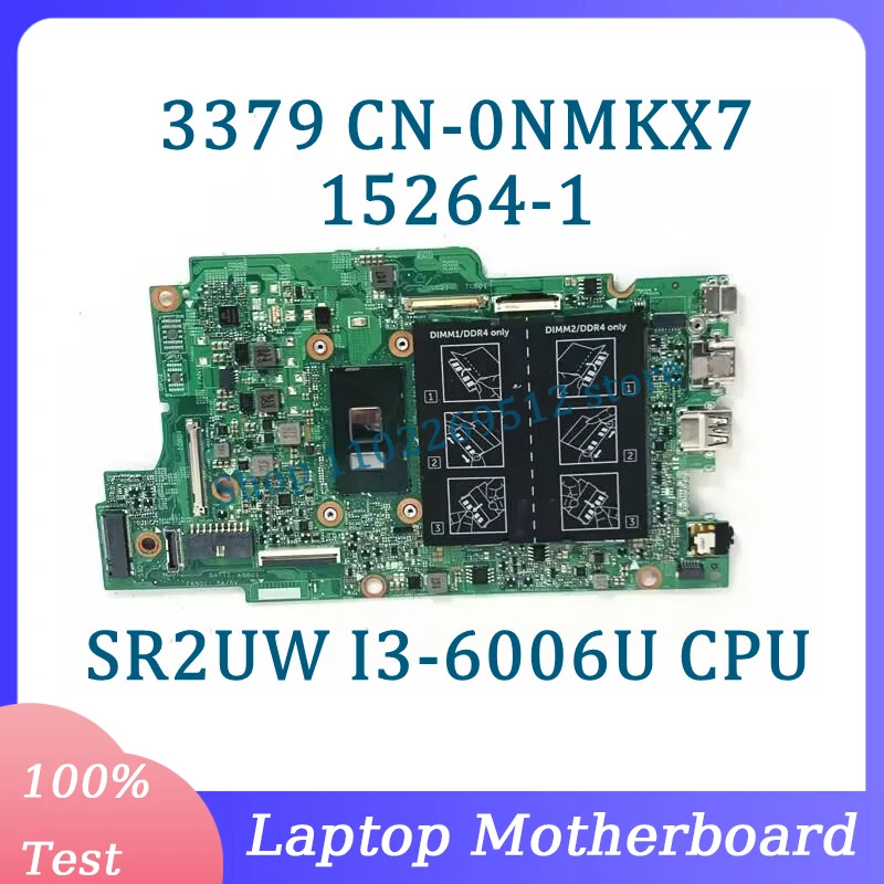 

CN-0NMKX7 0NMKX7 NMKX7 Mainboard 15264-1 For Dell 3379 Laptop Motherboard With SR2UW I3-6006U CPU 100% Fully Tested Working Well