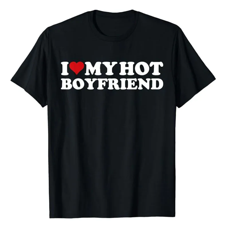 

I Love My Hot Boyfriend I Heart My Hot Boyfriend BF T-Shirt Humor Funny Letters Print Saying Tee Short Sleeve Outfit Casual Tops