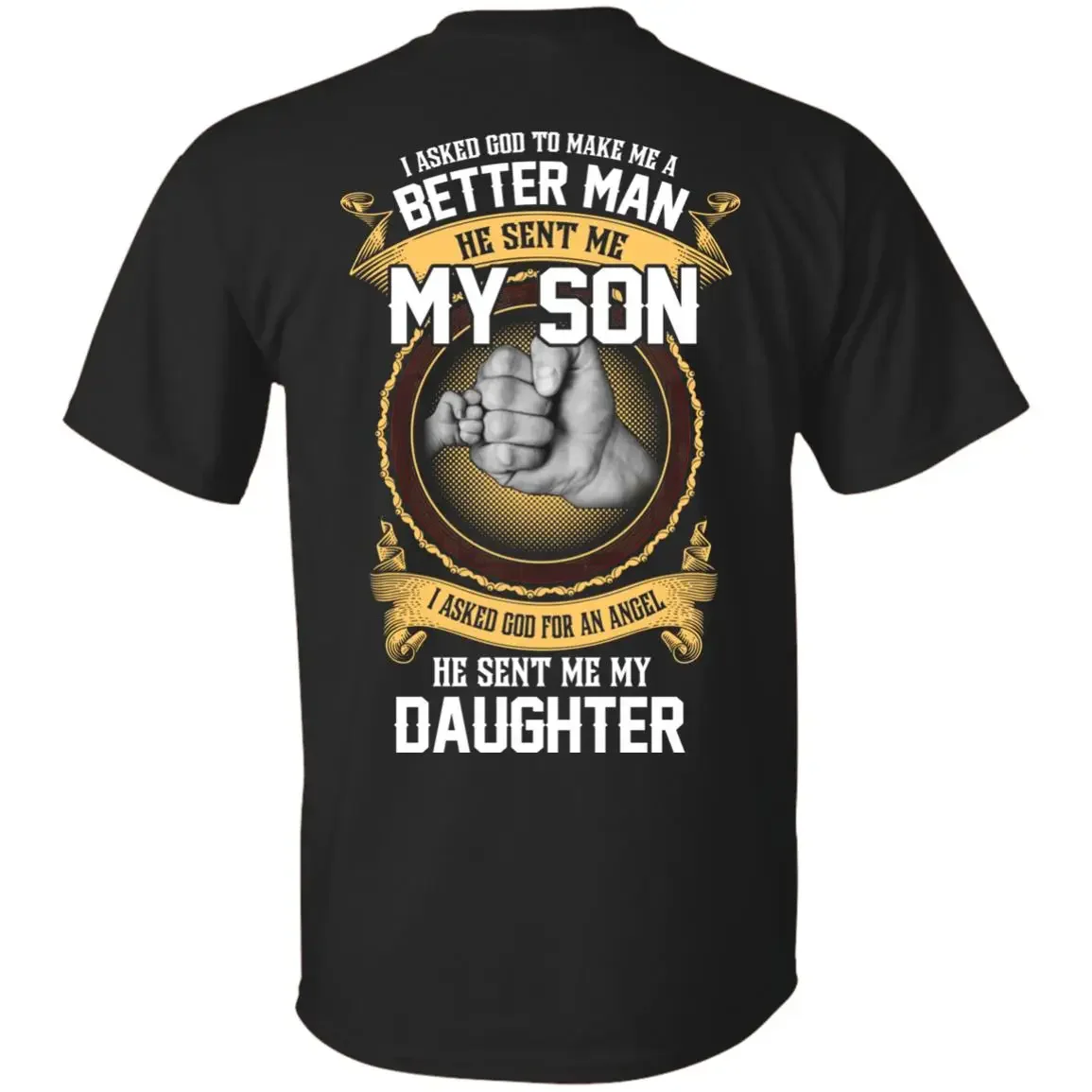 

God Sent Me My Son, Angel He Sent Me My Daughter. Family Gift T-Shirt 100% Cotton O-Neck Short Sleeve Summer Casual Mens T-shirt
