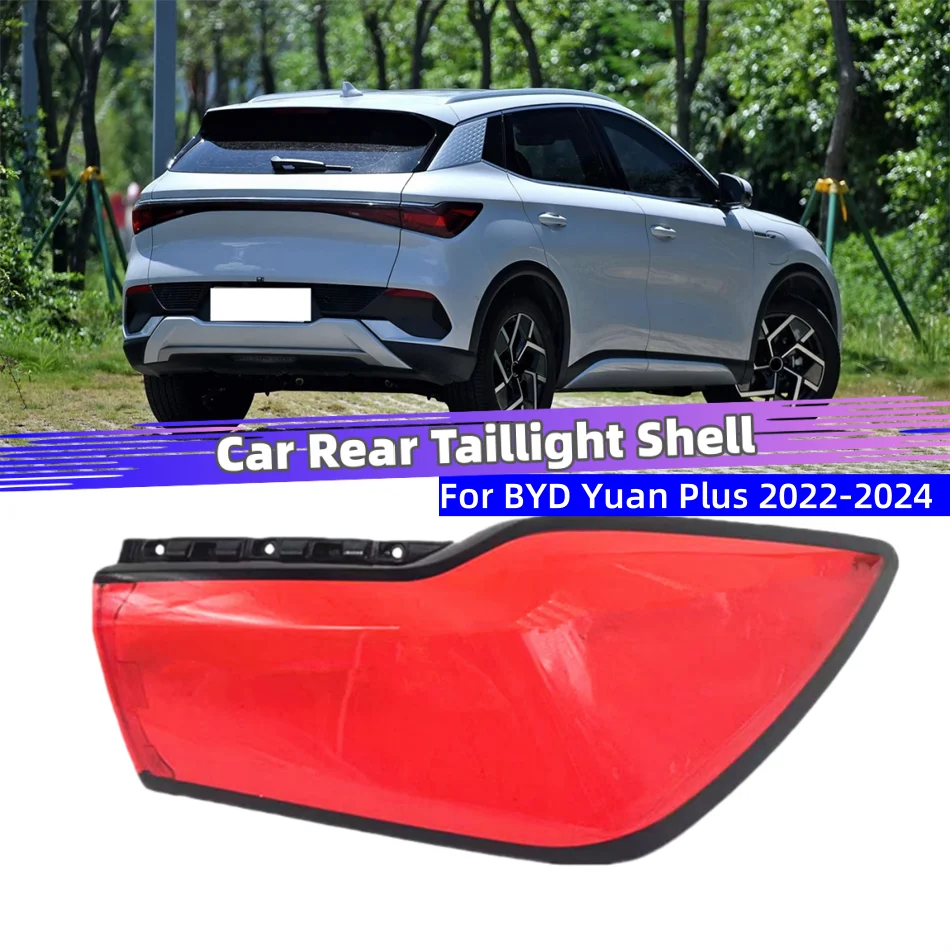 For BYD Yuan Plus 2022 2023 2024 Car Internal Spare Parts Replacement Car Lights Shell Rear Turn Signal Car Taillight Cover