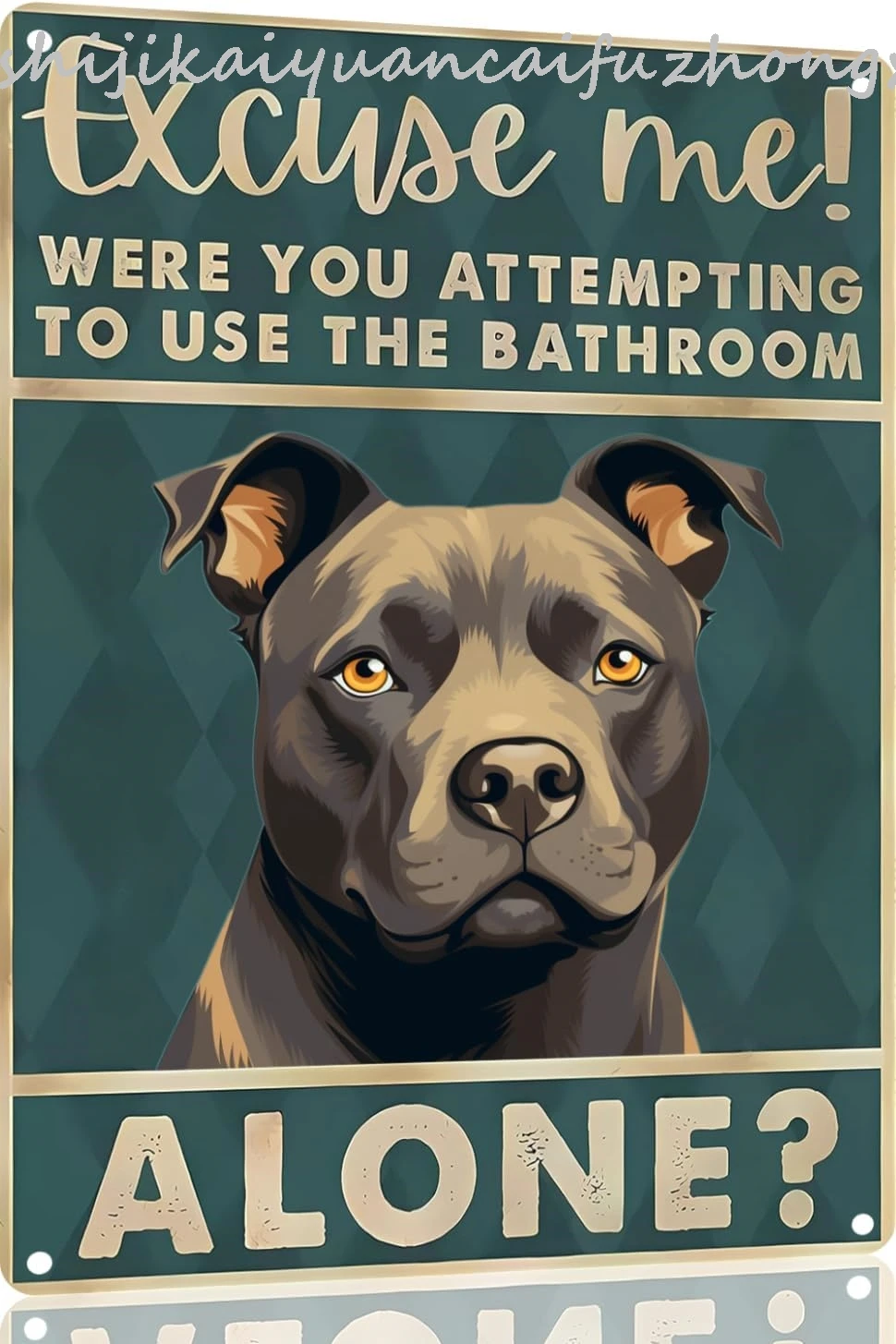 1 pack Staffordshire-Bull Terrier 12x8 inch excuse me were you attempting to use the bathroom alone - Dog Metal Poster Dog Lover