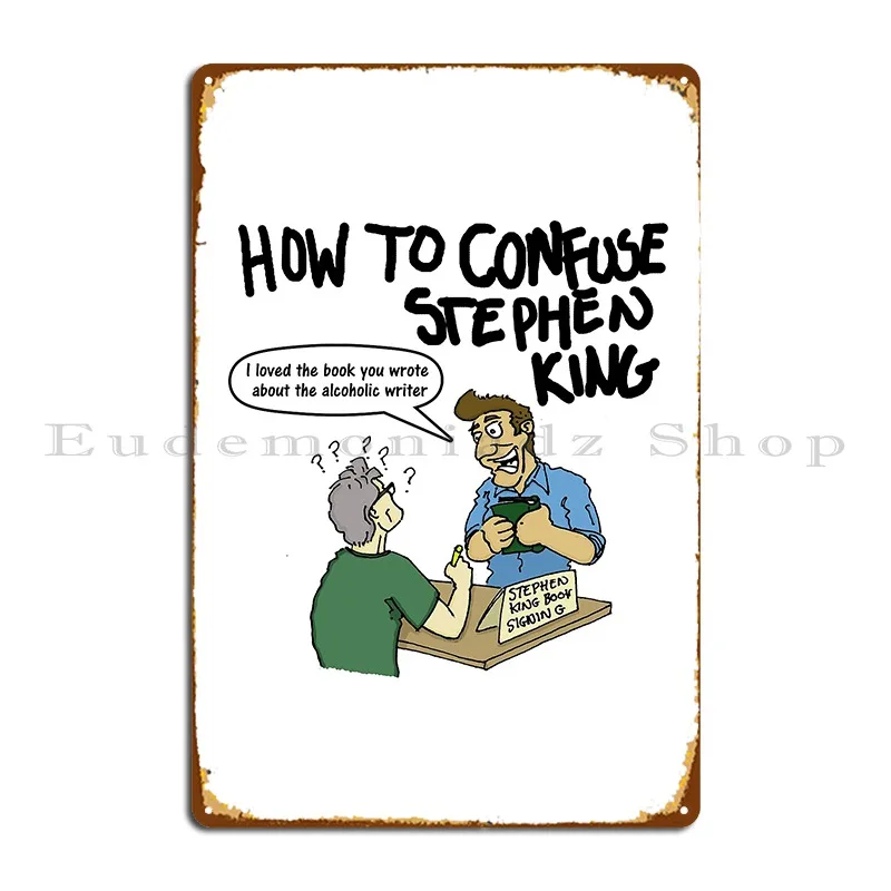How To Confuse Stephen King Metal Sign Pub Plates Design Retro Poster Customize Tin Sign Poster