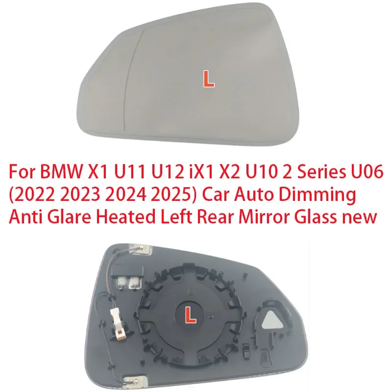 For BMW X1 U11 U12 IX1 X2 U10 2 Series U06 （2022 2023 2024 2025） Car Auto Dimming Anti Glare Heated Left Rear Mirror Glass New