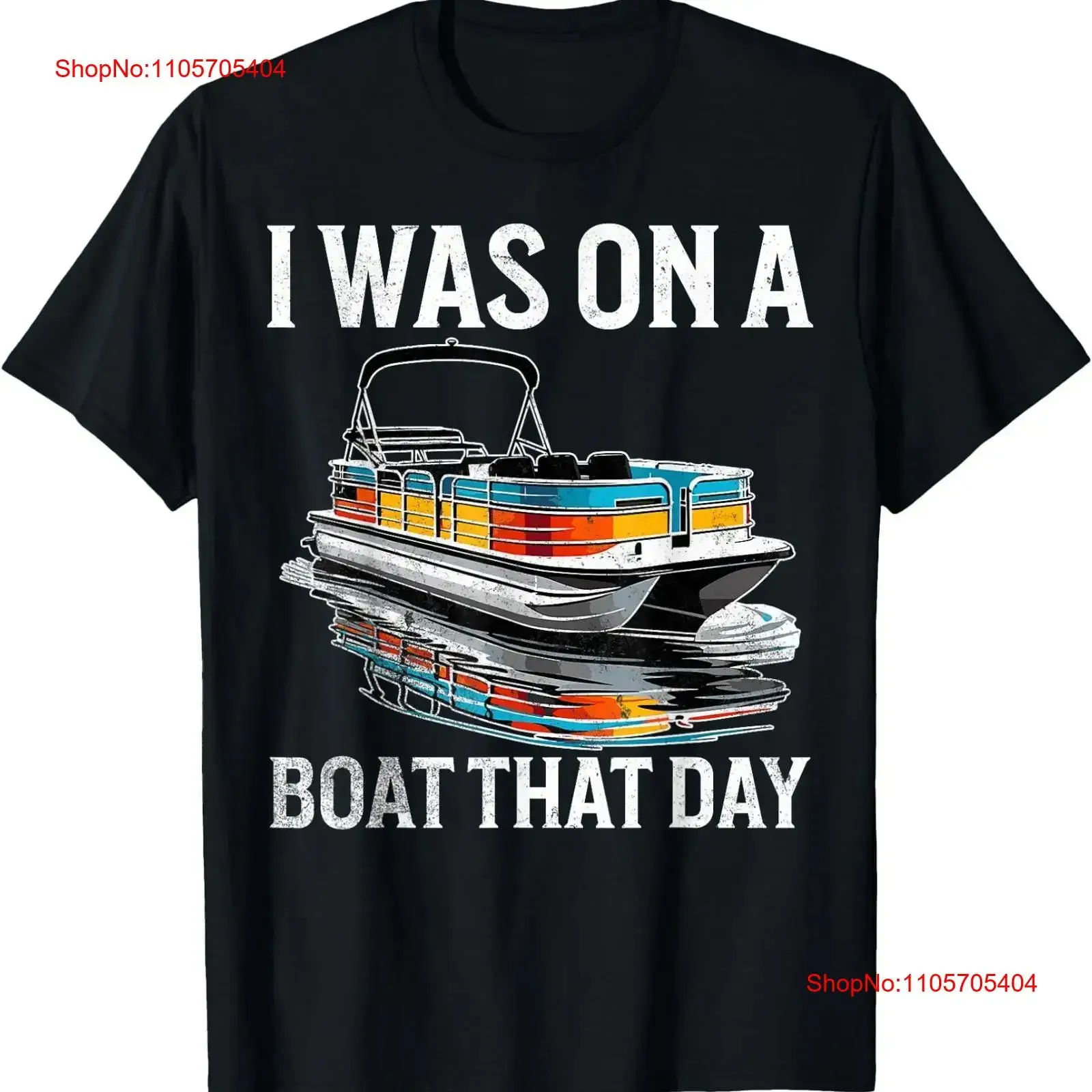I Was On A Boat That Day Funny Pontoon T Shirt long or short sleeves vintage Washed Breathable Unisex graphic Stylish fashion