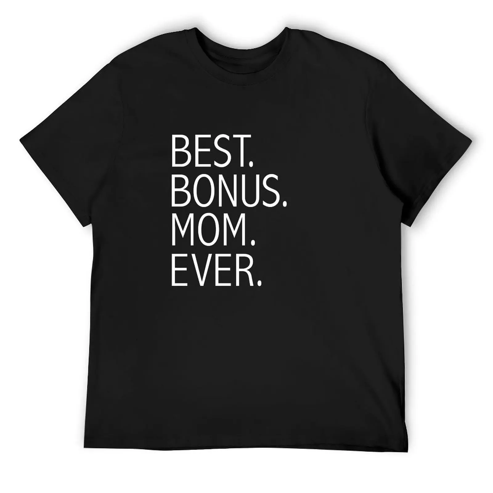 

Best Bonus Mom Ever Stepmom Mother's Day T-Shirt man t shirt korean fashion shirts men