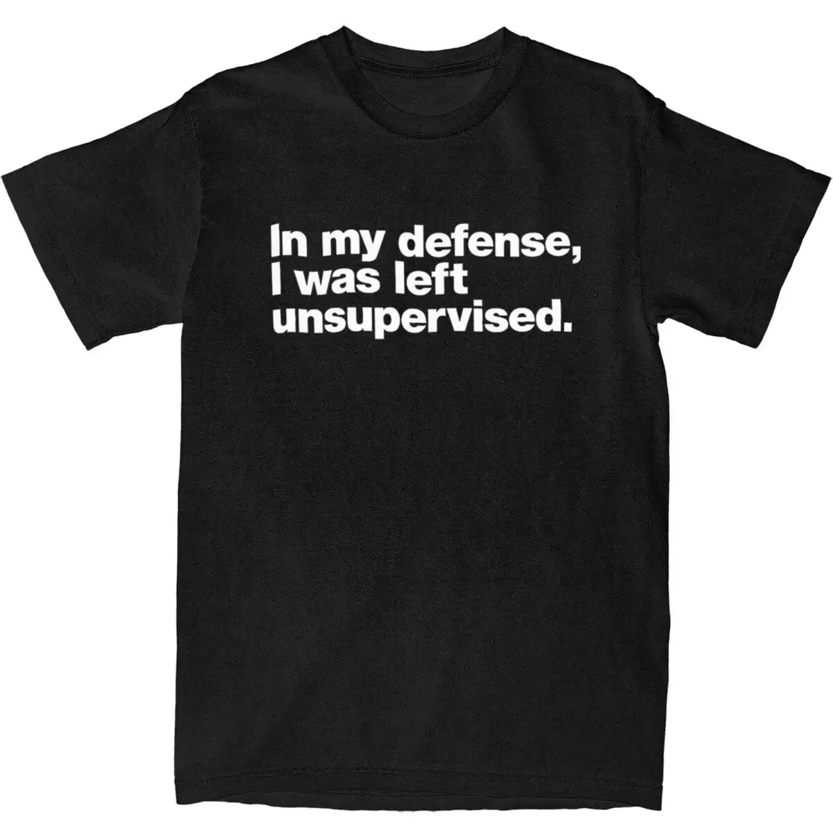 In My Defense, I Was Left Unsupervised. T-Shirt Couple Y2K Casual 100% Cotton T Shirts Summer O Neck Novelty Tees Hot Sale Tops