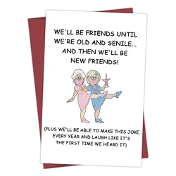 1PC Funny Friendship Card For Bestie,Birthday Card For Best Friend,We Will Be Friends Until We Are Old And Senile,Thank You Card