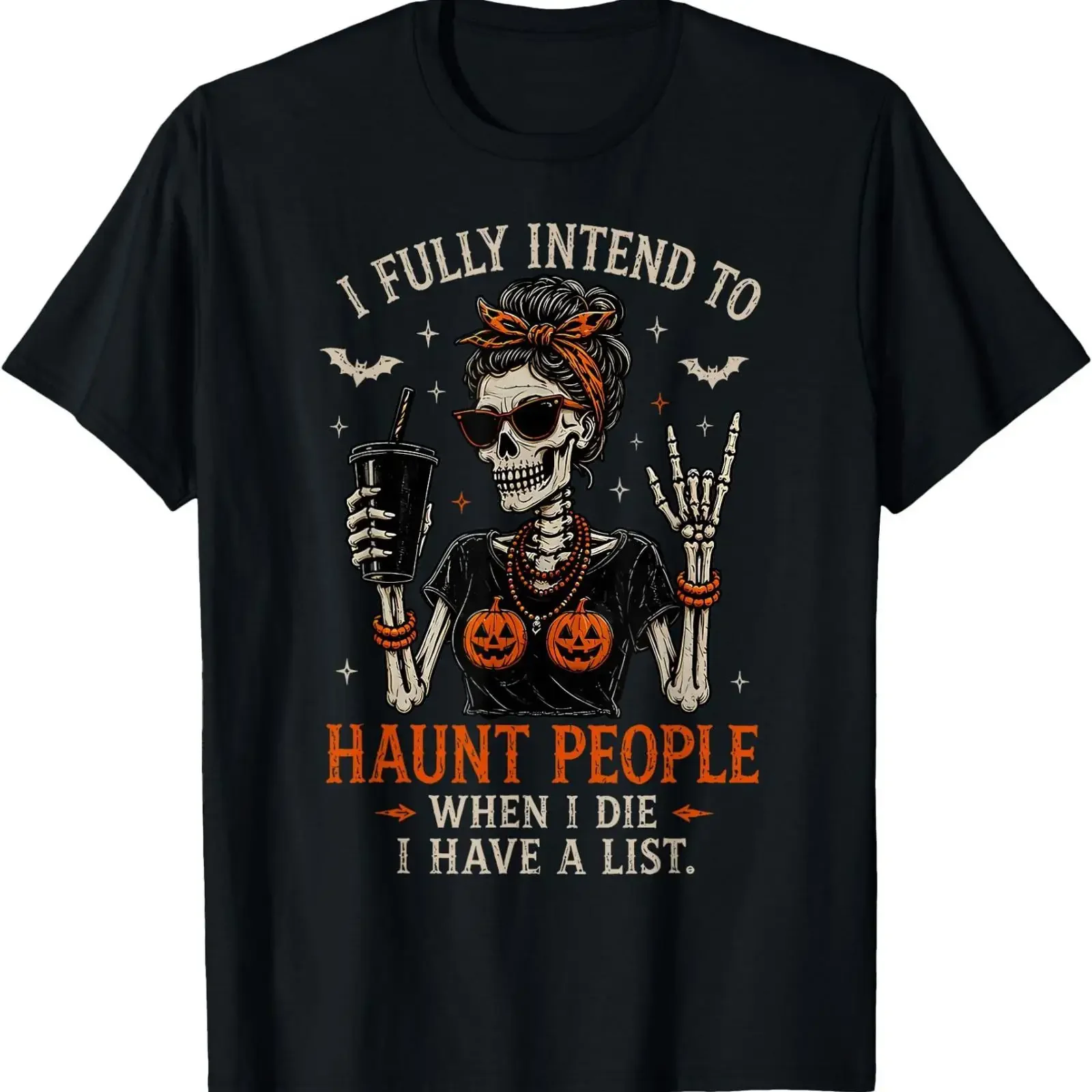 I Fully Intend to Haunt People When Die Have A List T Shirt vintage Washed Stretched Versatile Breathable streetwear Unisex