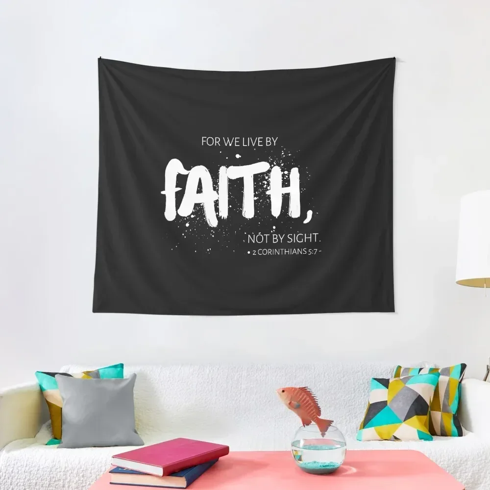 

For We Live By Faith Not By Sight 2 Corinthians 5:7 Tapestry Home Decor Accessories Bedrooms Decorations Tapestry