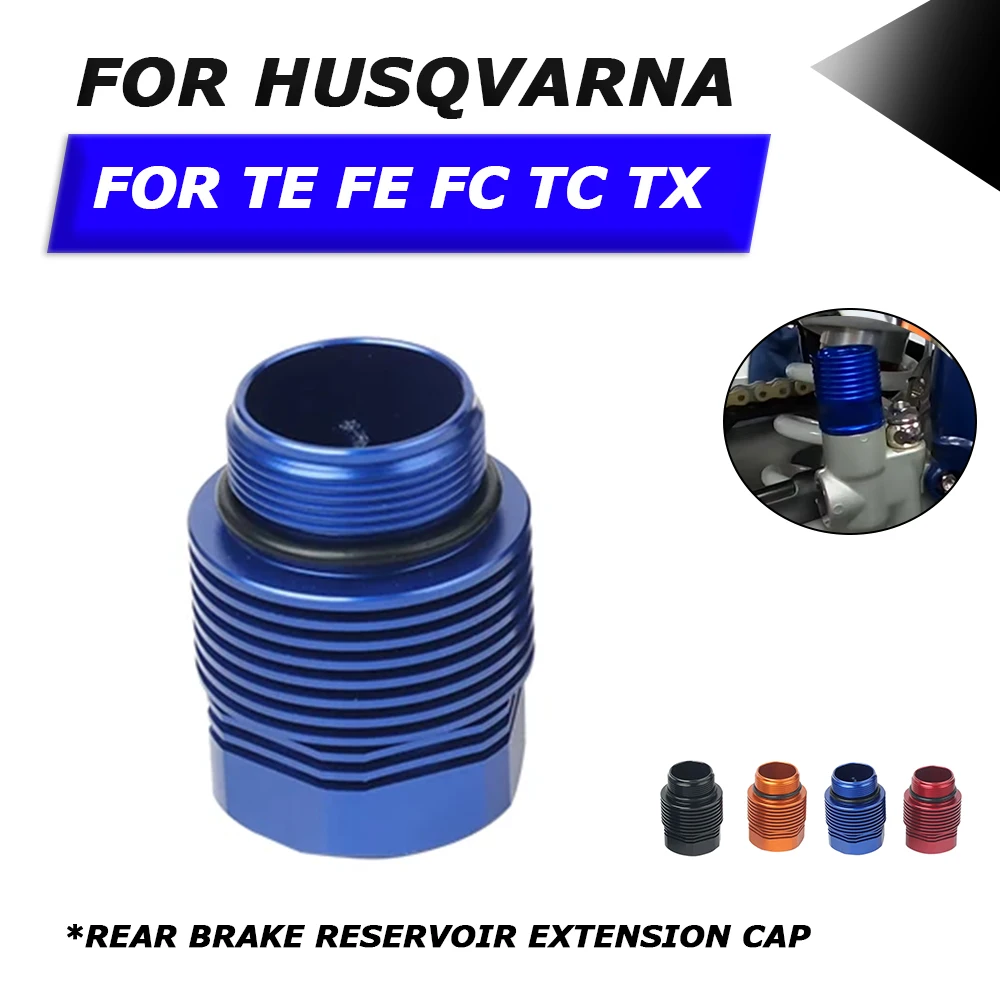 For Husqvarna TE FE FC TC TX 125 150 250 300 350 450 501 Accessories Rear Brake Reservoir Extension Fluid Cylinder Cap Guard