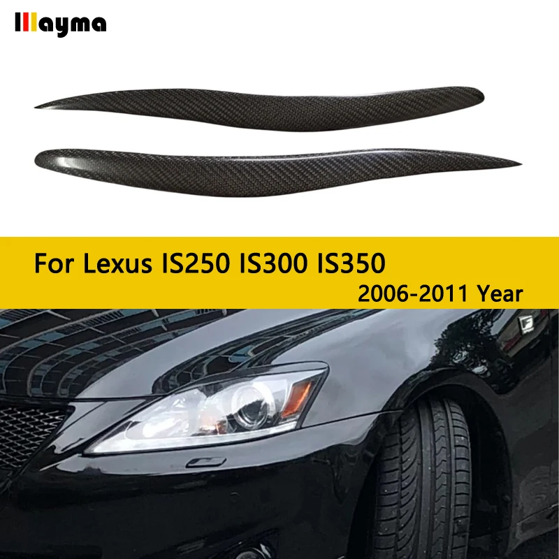 

For Lexus IS250 300 2005 - 2011 IS Carbon fiber headlight covers eyelid Fiber glass front lamp decorative eyebrow sticker 2pcs
