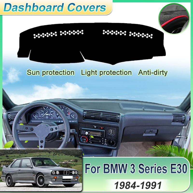 

Car Dashboard Cover For BMW 3 Series E30 1984~1991 1990 1989 1986 1985 Dashmat Sunshade Carpet Anti-dirty Protective Sticker Pad