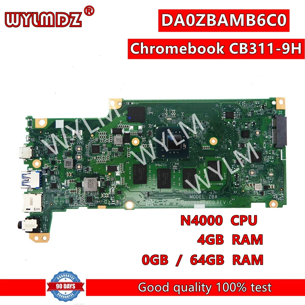 

DA0ZBAMB6C0 Notebook Mainboard For ACER Chromebook CB311-9H Laptop Motherboard with N4000 CPU 4GB-RAM SSD:32GB 64GB