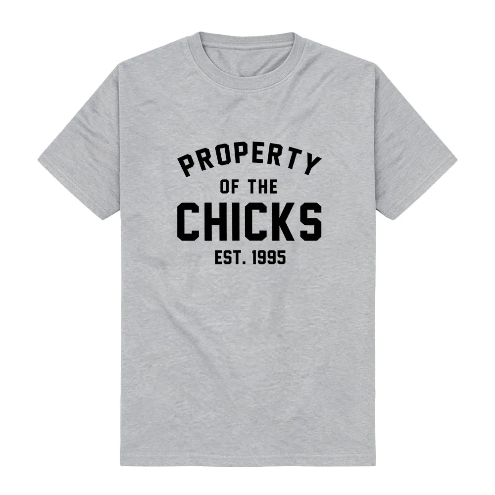 Property of The Chicks Tees Summer Short Sleeve Cotton Casual T-shirt Unisex Streetwear Design Fashion Graphic Print Tshirts Top