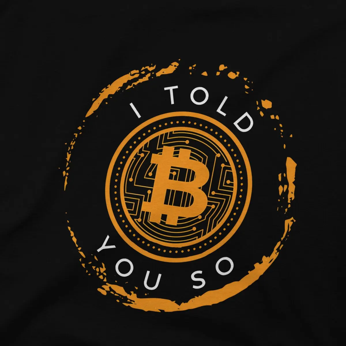 Crypto Miners And Traders Awesome Style TShirt I Told You So Bitcoin Comfortable New Design Gift Clothes T Shirt Short Sleeve