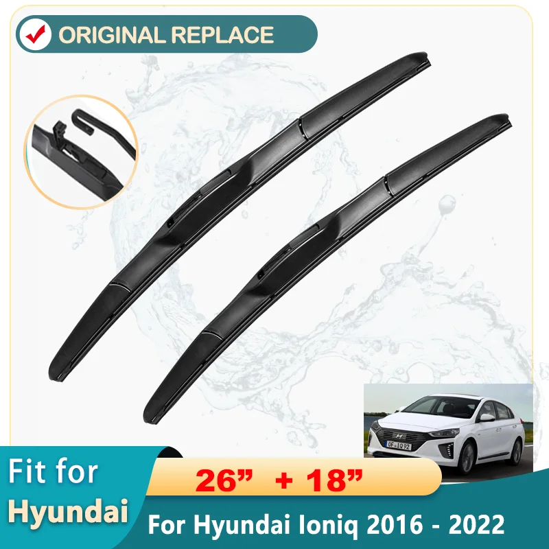 

Car Wiper Hybrid Front Wiper Blades For Hyundai Ioniq 2016 - 2022 Windshield Windscreen Window Car Rain Brushes 26"+18"