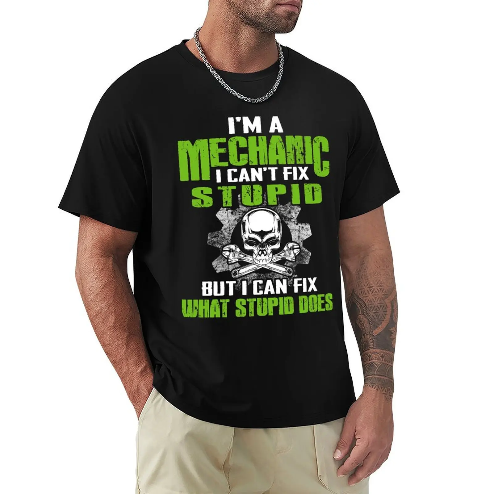 I'm A Mechanic I Can't Fix Stupid But I Can Fix What Stupid Does T-Shirt Work Wear Simple Tee Shirt