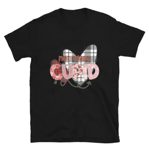 Not Today Cupid Anti-Valentines Gift Unisex T-Shirt