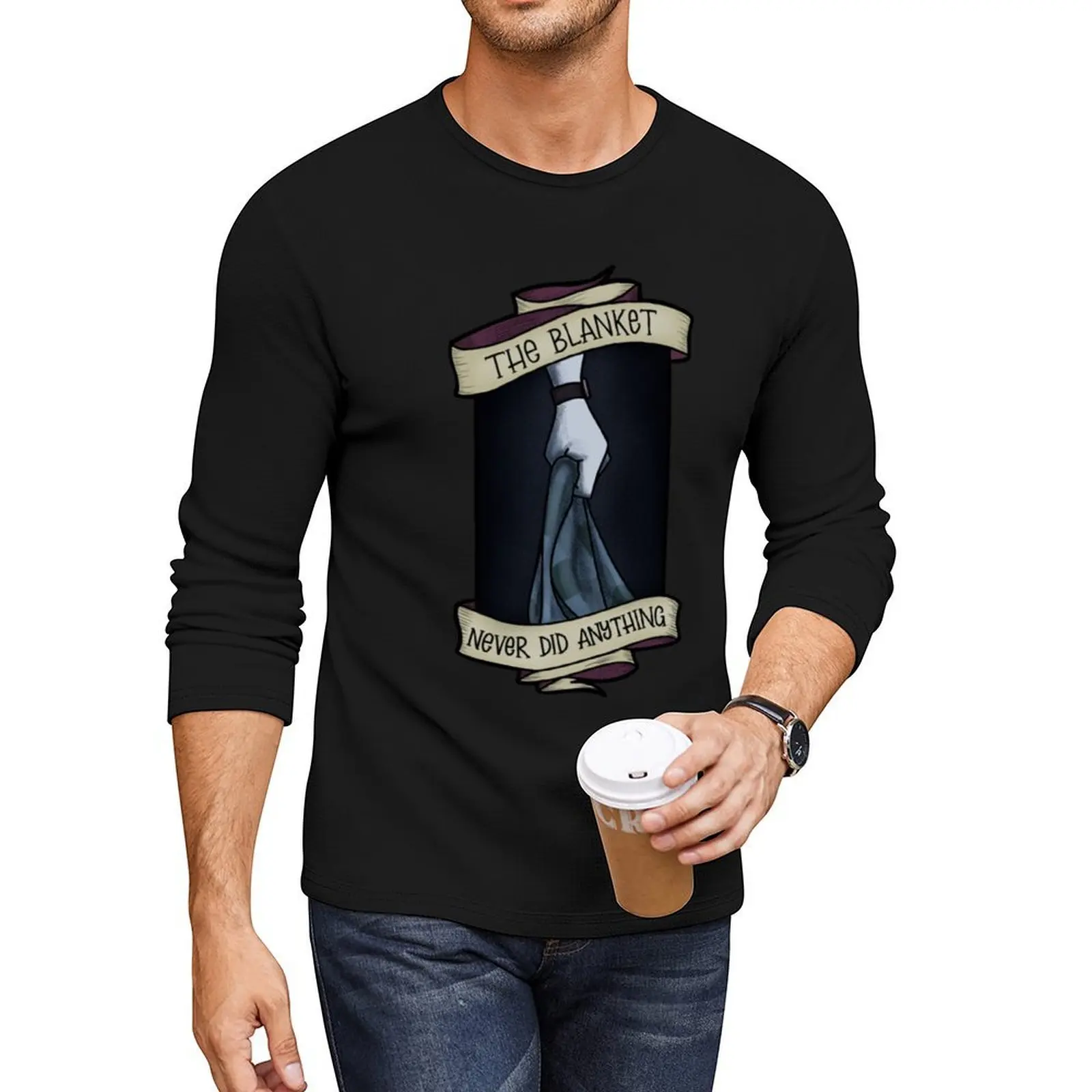 

The Blanket Never Did Anything |Gift shirt Long T-Shirt tees cute clothes designer t shirt men