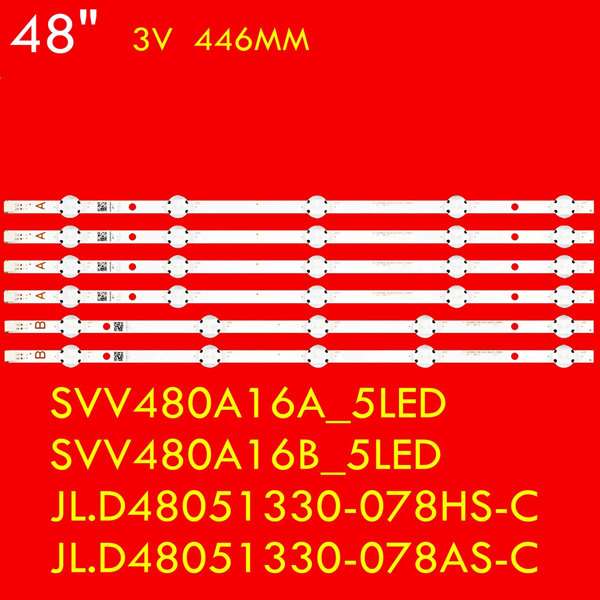 LED TV Backlight for 48FD7300 LT-48C780 LT-48C770 48HB6T62U SVV480A16A SVV480A16B 5LED JL.D48051330-078HS-C JL.D48051330-078AS-C